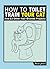 Uncle John's How to Toilet Train Your Cat: And 61 Other Ill-Conceived Projects (Uncle John's Bathroom Reader)