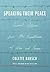 Speaking Their Peace by Colette Rausch Speaking Their Peace by Colette Rausch