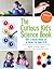 The Curious Kid's Science Book: 100+ Creative Hands-On Activities for Ages 4-8