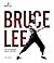 Bruce Lee: The Authorized V...