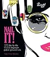 Nail It!: 100 Ste...