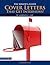 #2 in the series Cover Letters That Get Interviews! The Senior's eGuide (The Senior's eGuide To Finding, and Getting a Job!)