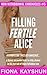 Filling Fertile Alice (Older Man, Younger Woman Taboo Pregnancy Erotica) (Non Withdrawal Chronicles Book 5)