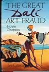The Great Dali Art Fraud and Other Deceptions