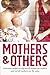Mothers and Others