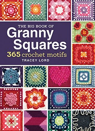 The Big Book of Granny Squares: 365 Crochet Motifs (Kindle Edition)