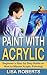 Paint with Acrylic: Beginne...