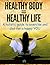 Healthy Body = Healthy Life: A holistic guide to exercise and diet for a happy YOU
