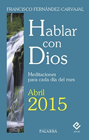 Hablar con Dios - Abril 2015 (Spanish Edition)