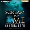 Scream For Me by Cynthia Eden