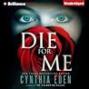 Die For Me by Cynthia Eden