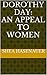 Dorothy Day: An Appeal to Women