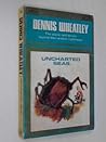 Uncharted Seas by Dennis Wheatley