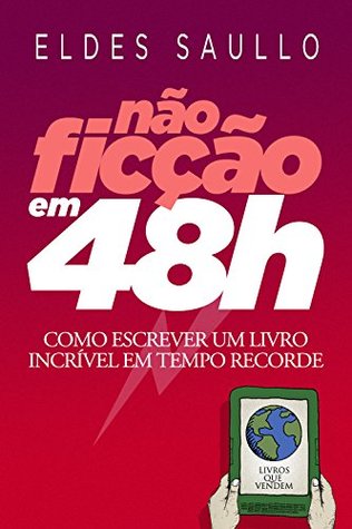 E-book em 48h: Como Escrever Um Best-Seller de Não Ficção, Mesmo Sem Tempo (Portuguese Edition)