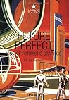 Future Perfect by Jim Heimann