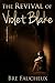The Revival of Violet Blake...