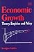 Economic Growth: Theory, Empirics and Policy
