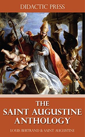 The Saint Augustine Anthology (Illustrated)