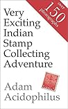 Very Exciting Indian Stamp Collecting Adventure