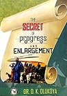 The Secrets of Progress and Enlargement
