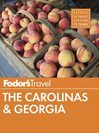 Fodor's The Carolinas & Georgia (Full-color Travel Guide Book 21)