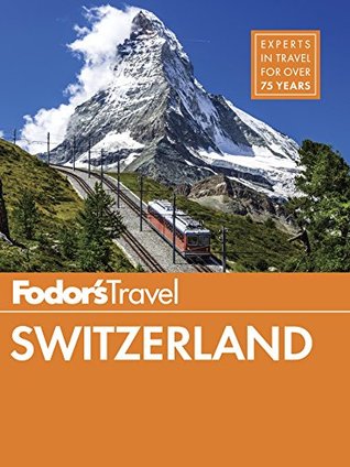 Fodor's Switzerland (Full-color Travel Guide Book 48)