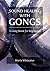 Sound Healing With Gongs: A Gong Book For Beginners