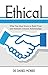 Ethical: What You Must Know to Build Trust and Maintain Genuine Relationships