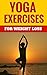 Yoga Exercises For Weight L...