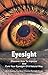 Eyesight: Discover How To Improve And Cure Your Eyesight In A Natural Way By Following The Most Effective Eyesight Guide (Eyesight, Eye Problems, Eyesight ... eyesight improvement, Eye Problems Book 1)