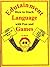 Edutainment: How to Teach Language With Fun & Games