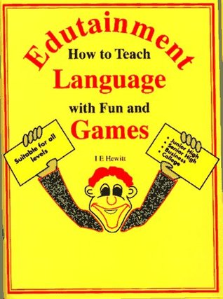 Edutainment: How to Teach Language With Fun & Games (Paperback)