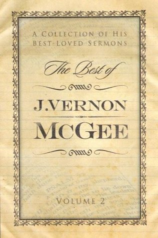 The Best of J. Vernon McGee Volume 2: A Collection of His Best-Loved Sermons