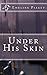 Under His Skin