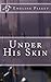 Under His Skin