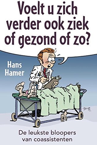 Voelt u zich verder ook ziek of gezond ofzo? (Dutch Edition)