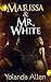 Marissa & Mr. White: