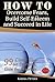 How to Overcome Fears, Build Self-Esteem and Succeed in Life: 99 Clever Tips for Everyone, Even the Fearless (The Wheel of Wisdom Book 2)