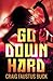 Go Down Hard