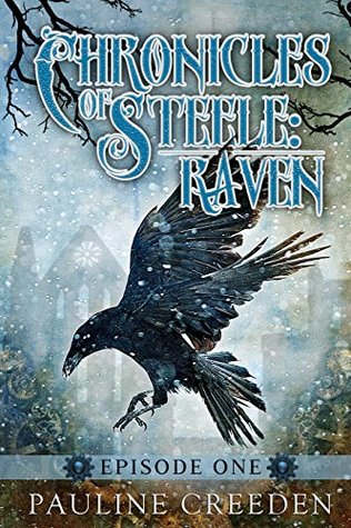 Chronicles of Steele: Raven: Episode One (Kindle Edition)