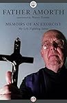 Memoirs of an Exorcist: My Life Fighting Satan Memoirs of an Exorcist: My Life Fighting Satan