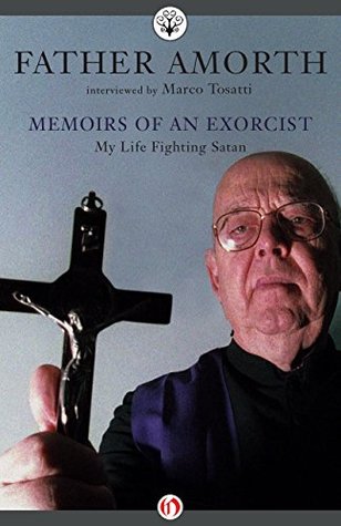 Memoirs of an Exorcist: My Life Fighting Satan (Kindle Edition)