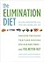 The Elimination Diet: Discover the Foods That Are Making You Sick and Tired--and Feel Better Fast
