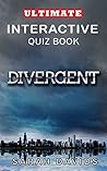 Divergent: The Ultimate Interactive Quiz Book (Divergent Series Quiz Books 1) Divergent: The Ultimate Interactive Quiz Book (Divergent Series Quiz Books 1)