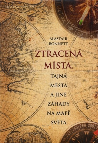 Ztracená místa tajná města a jiné záhady na mapě světa