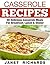 Casserole Recipes:: 50 Delicious Casserole Meals Breakfast, Lunch & Dinner