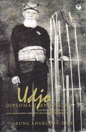 Udjo: Diplomasi Angklung - Saung Angklung Udjo