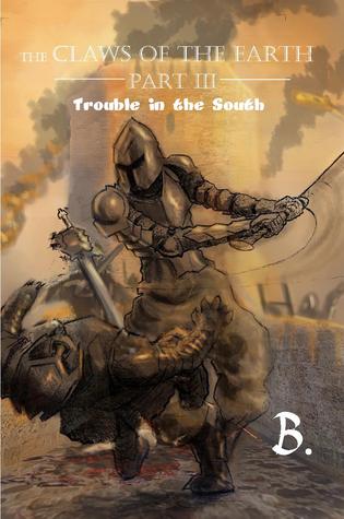 Trouble in the South (The Claws of the Earth #3)