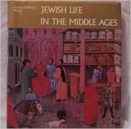 Jewish Life in the Middle Ages: Illuminated Hebrew Manuscripts of the Thirteenth to the Sixteenth Centuries (Hardcover)