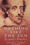 Nothing Like the Sun by Anthony Burgess